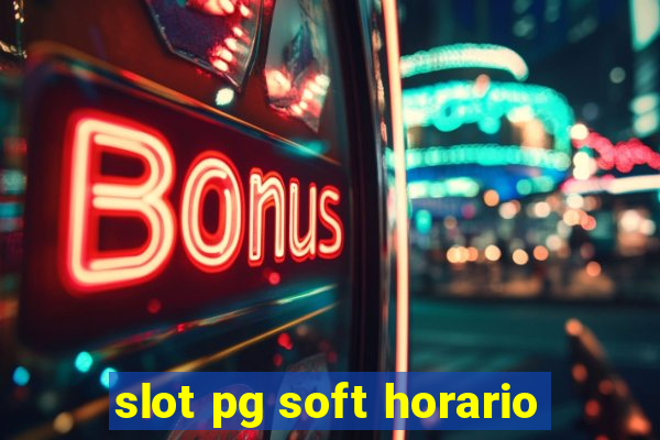 slot pg soft horario