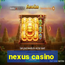 nexus casino