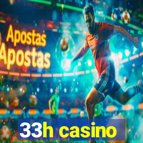 33h casino