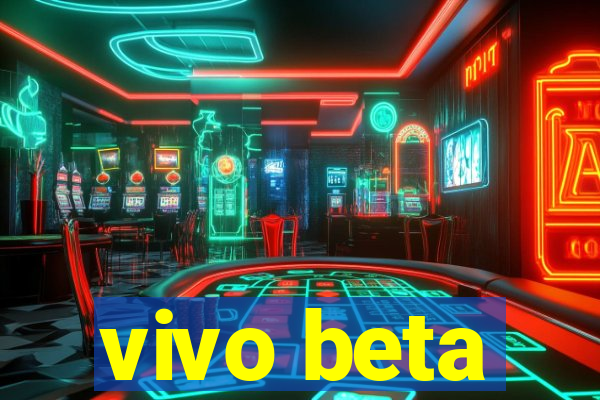 vivo beta