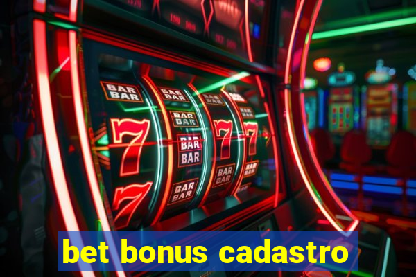 bet bonus cadastro