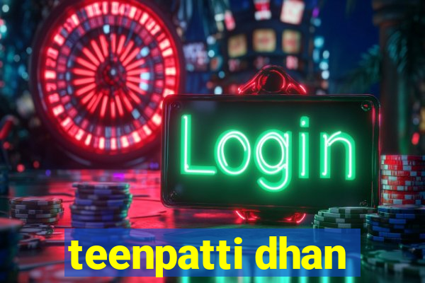 teenpatti dhan