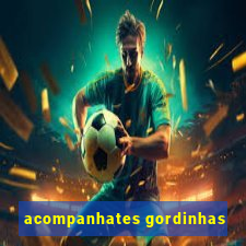 acompanhates gordinhas