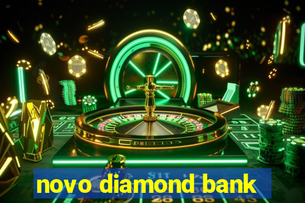 novo diamond bank