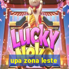 upa zona leste