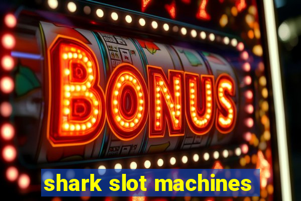 shark slot machines