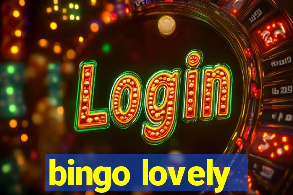 bingo lovely