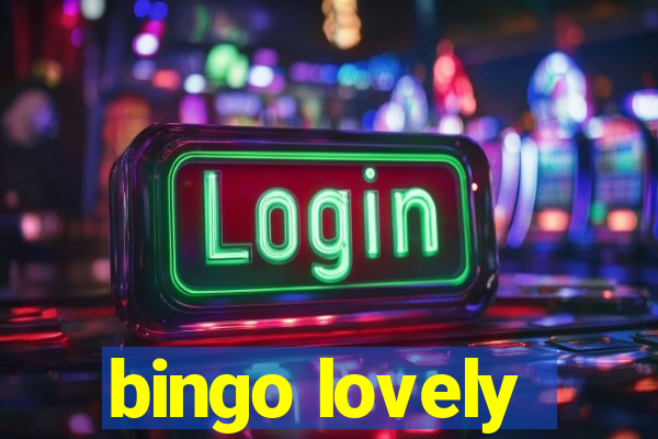 bingo lovely