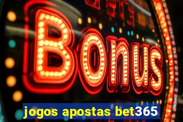 jogos apostas bet365