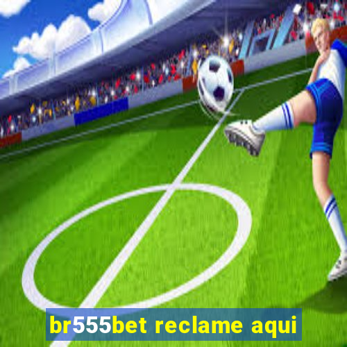 br555bet reclame aqui