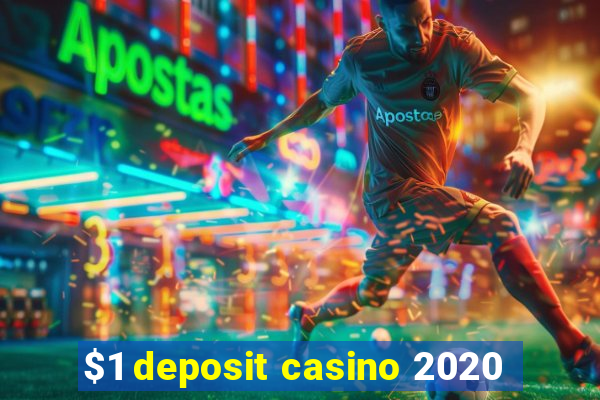 $1 deposit casino 2020