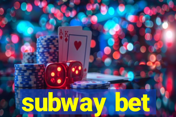 subway bet