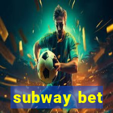 subway bet