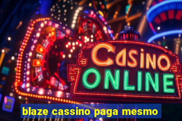 blaze cassino paga mesmo