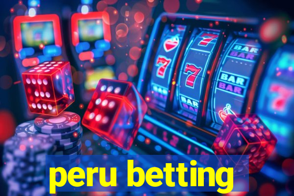 peru betting