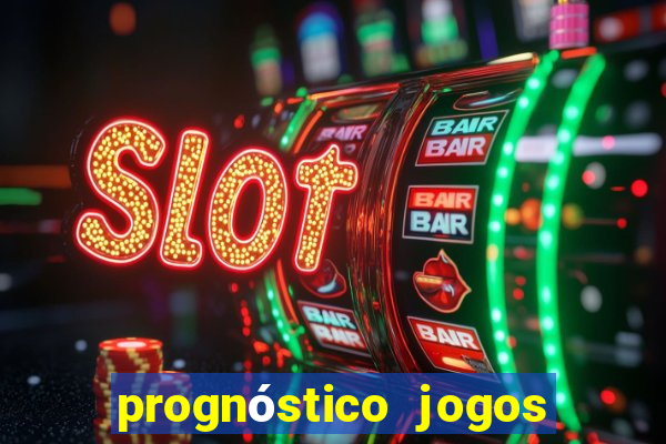 prognóstico jogos de hj