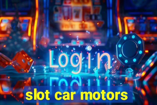 slot car motors