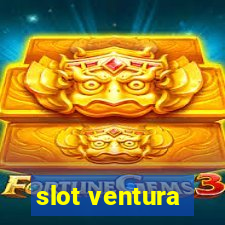 slot ventura