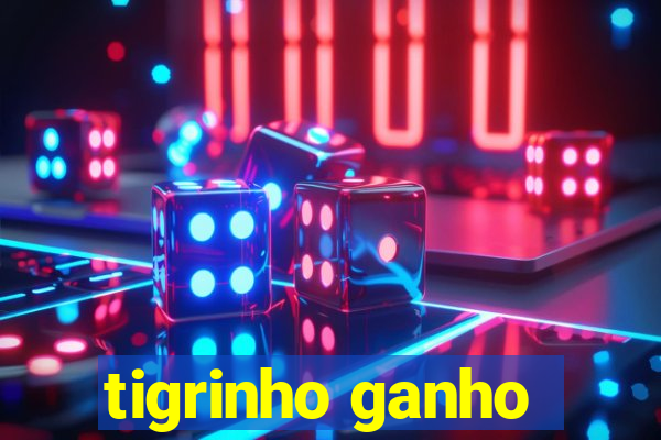 tigrinho ganho