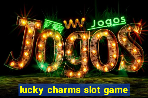 lucky charms slot game