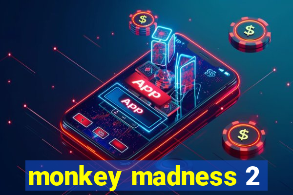 monkey madness 2