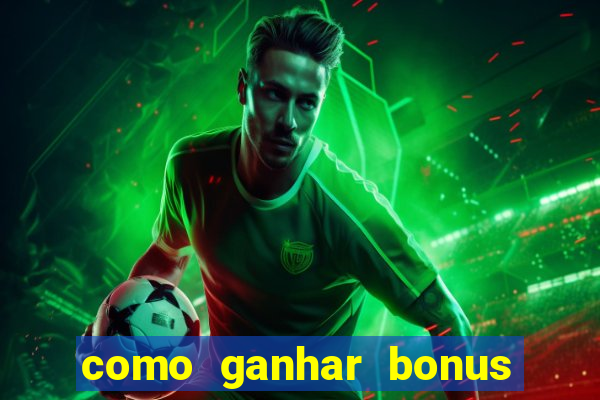 como ganhar bonus no vai de bet