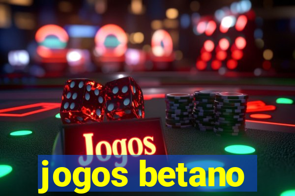 jogos betano