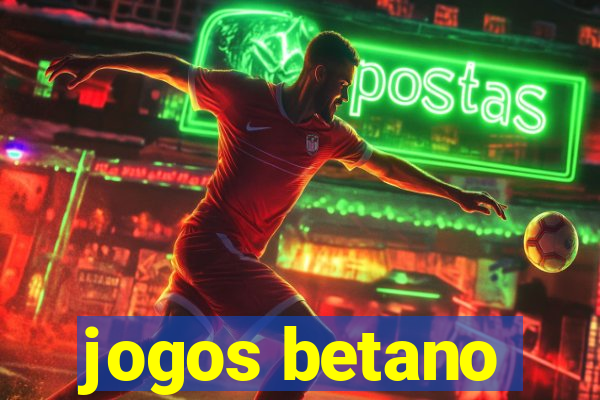 jogos betano