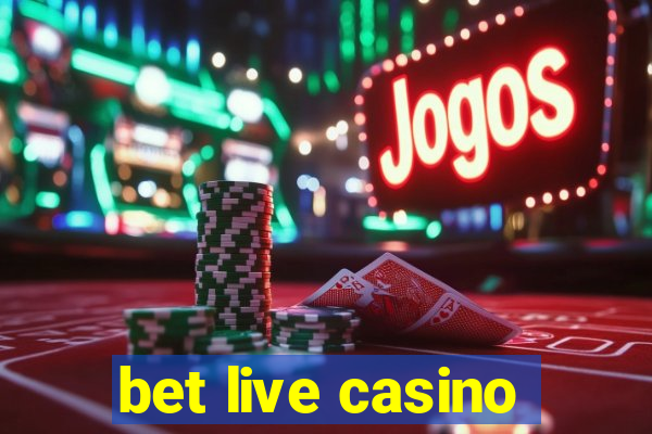 bet live casino