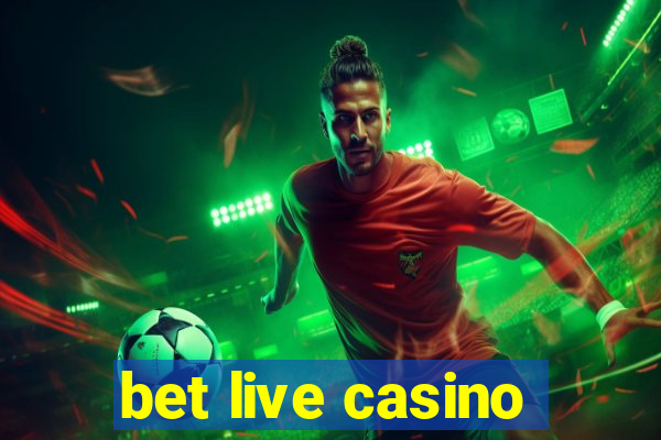 bet live casino