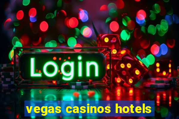 vegas casinos hotels