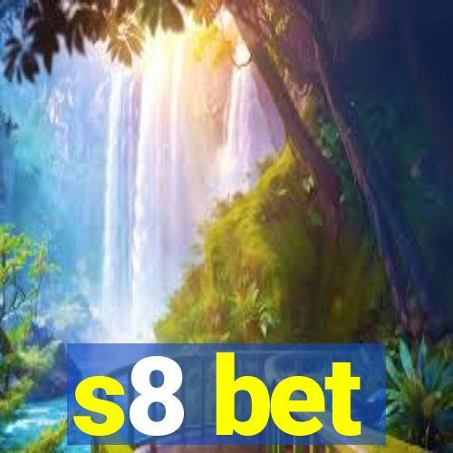 s8 bet