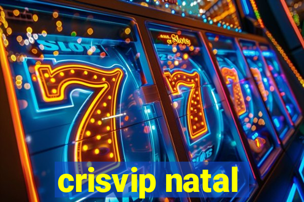 crisvip natal