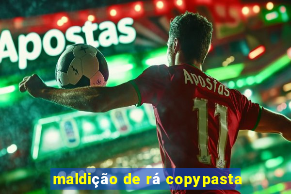 maldição de rá copypasta