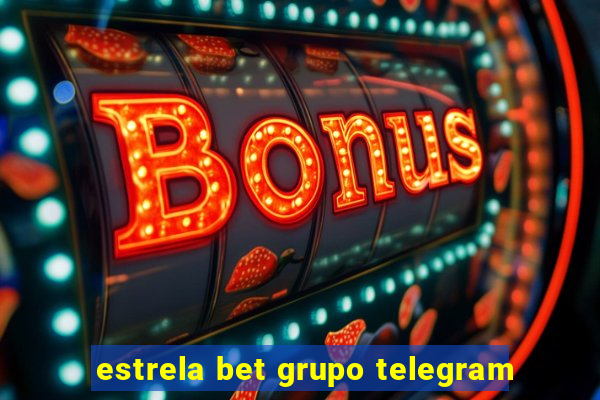 estrela bet grupo telegram