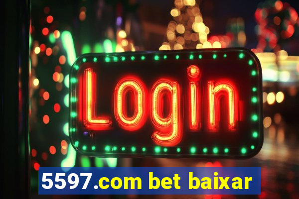 5597.com bet baixar