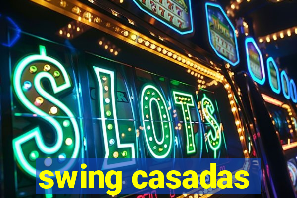 swing casadas