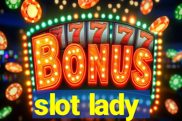 slot lady