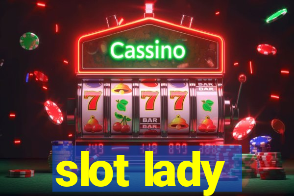 slot lady