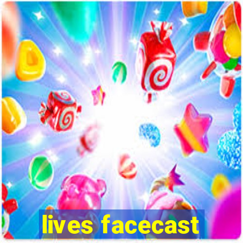 lives facecast