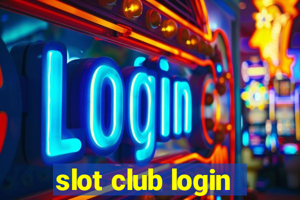 slot club login