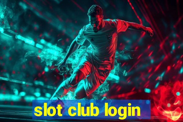 slot club login