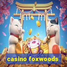 casino foxwoods