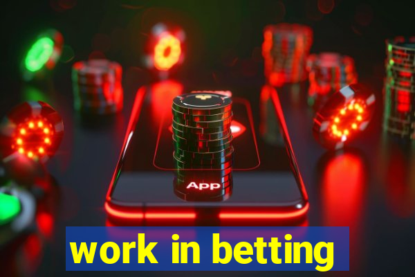 work in betting