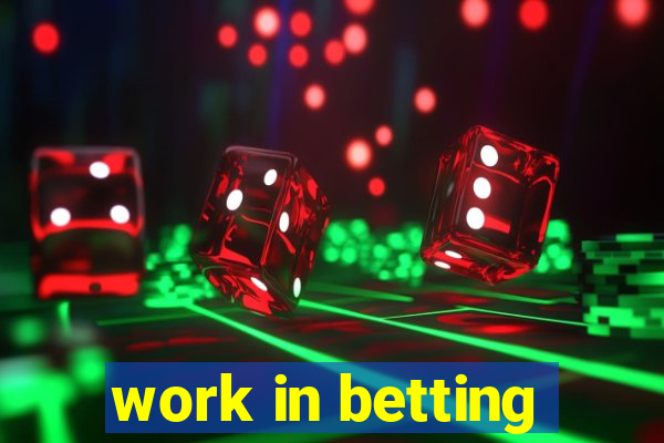 work in betting