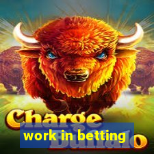 work in betting