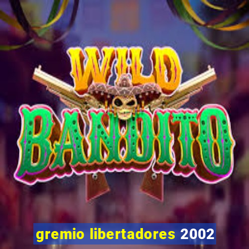 gremio libertadores 2002