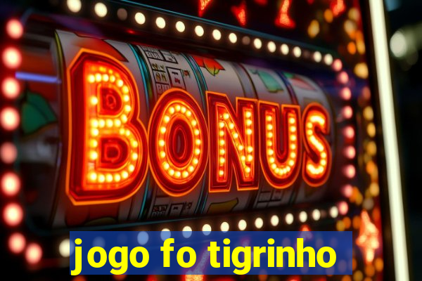 jogo fo tigrinho