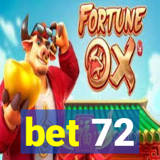 bet 72