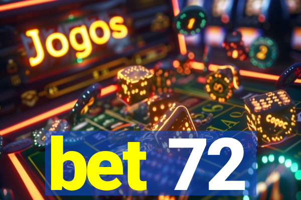 bet 72